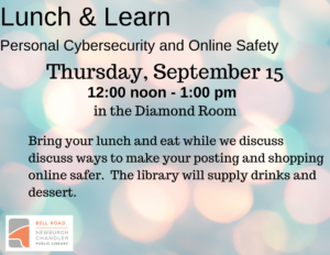 Lunch and Learn - Personal Cybersecurity and Safety Online